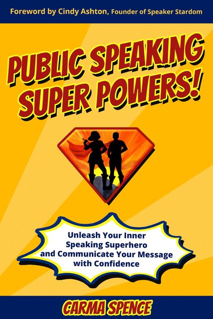 Public Speaking Super Powers, Carma Spence