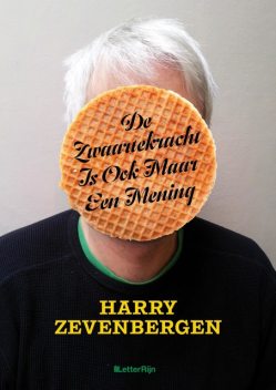 De zwaartekracht is ook maar een mening, Adriaan Bontebal, Harry Zevenbergen