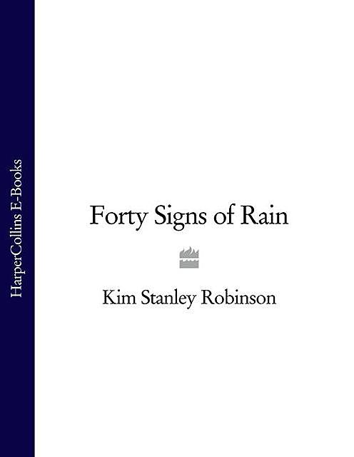 Forty Signs of Rain, Kim Stanley Robinson