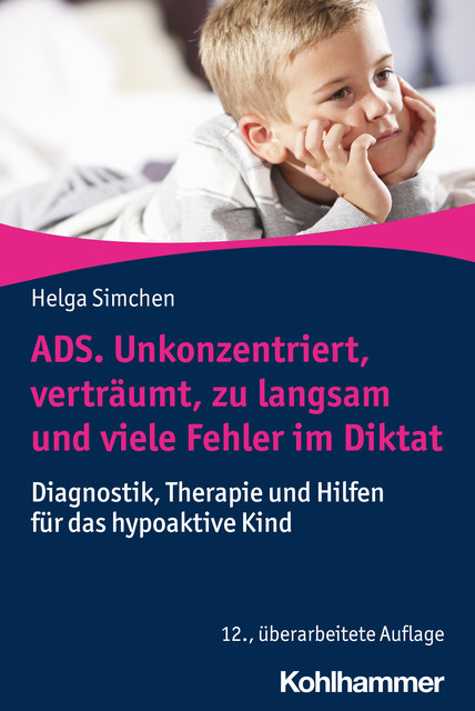 ADS. Unkonzentriert, verträumt, zu langsam und viele Fehler im Diktat, Helga Simchen