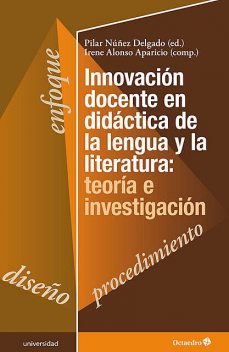 Innovación docente en didáctica de la lengua y la literatura: teoría e investigación, Irene Alonso Aparicio, Pilar Núñez Delgado