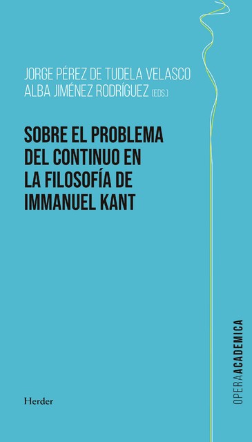 Sobre el problema del continuo en la filosofía de Immanuel Kant, Jorge Pérez de Tudela, Alba Jiménez