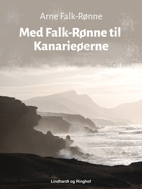 Med Falk-Rønne til Kanarieøerne, Arne Falk-Rønne