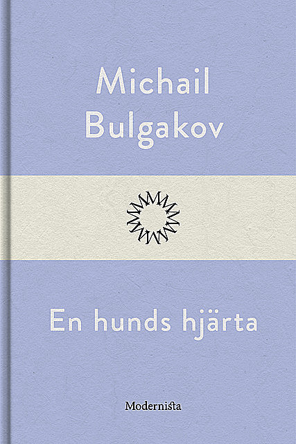 En hunds hjärta, Michail Bulgakov