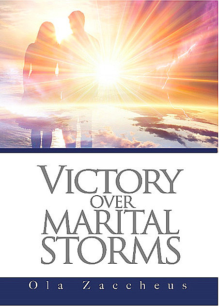 Victory Over Marital Storms, Ola Zaccheus