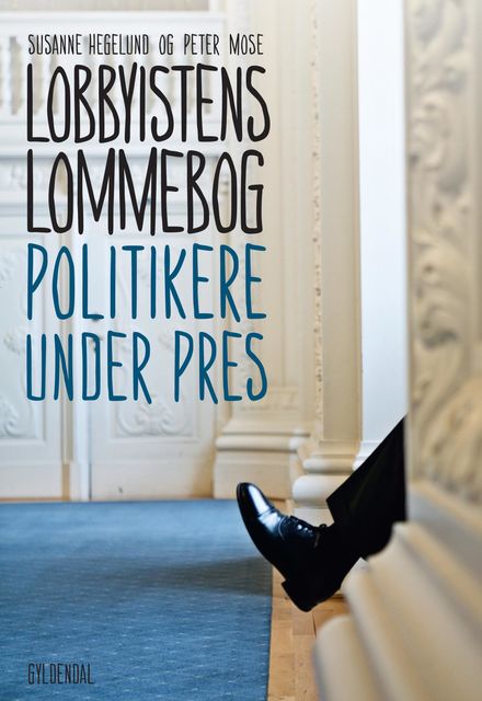 Lobbyistens lommebog, Peter Mose, Susanne Hegelund