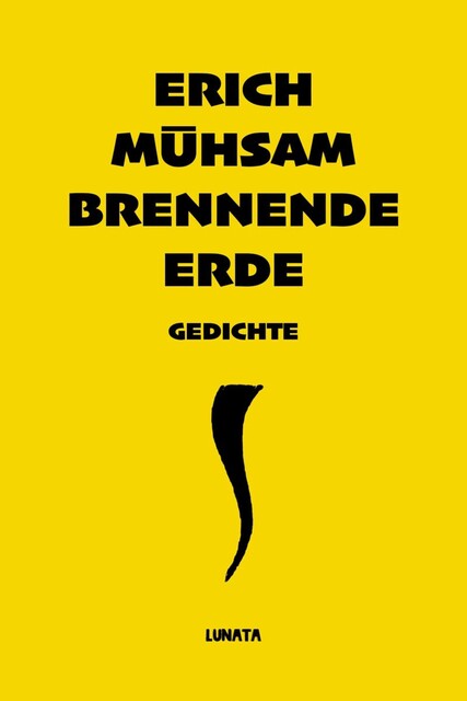 Brennende Erde, Erich Mühsam