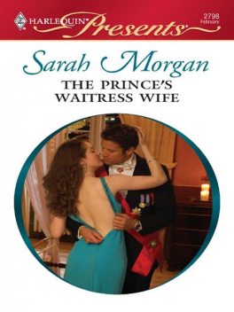 The Prince's Waitress Wife, Sarah Morgan