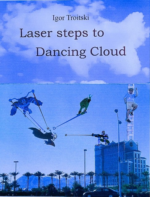 Laser steps to Dancing Cloud, Troitski Igor