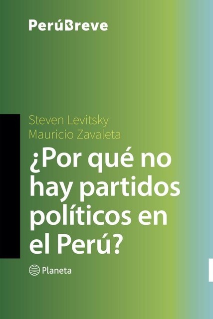 Por qué no hay partidos políticos en el Perú, Steven Levitsky, Mauricio Zavaleta