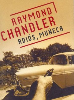 Adiós, Muñeca, Raymond Chandler