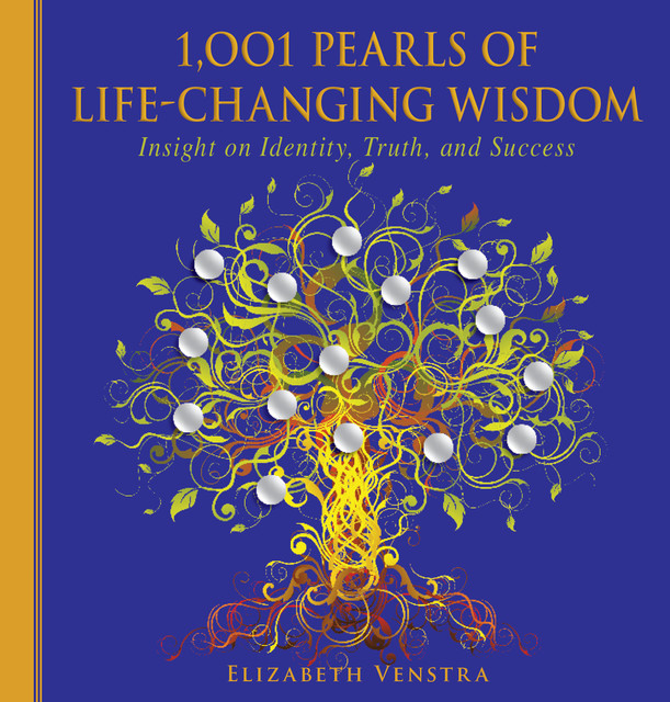 1,001 Pearls of Life-Changing Wisdom, Elizabeth Venstra