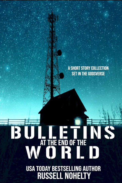 Bulletins at the End of the World, Russell Nohelty