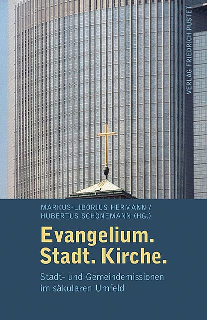 Evangelium. Stadt. Kirche, Markus-Liborius Hermann