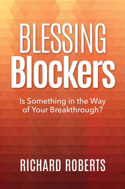 Blessing Blockers, Richard Roberts