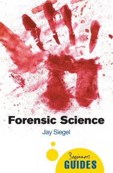 Forensic Science, Jay Siegel