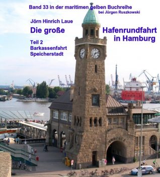 Die große Hafenrundfahrt in Hamburg – Teil 2, Jörn-Hinrich Laue