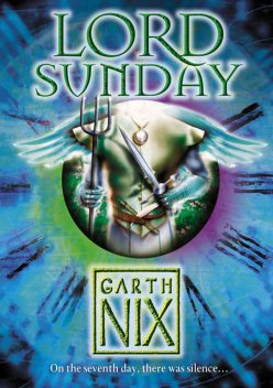 Lord Sunday (The Keys to the Kingdom, Book 7), Garth Nix