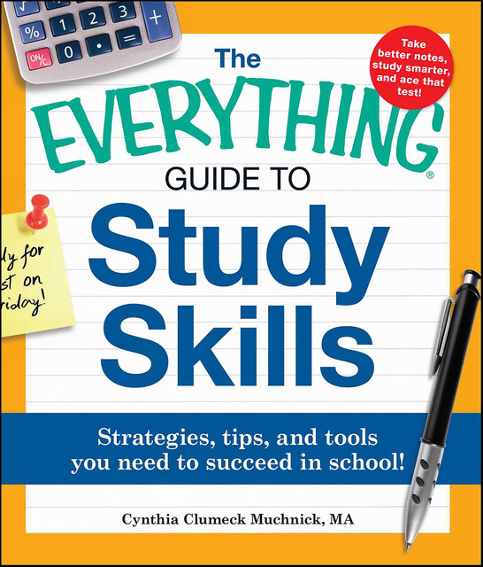 The Everything Guide to Study Skills, Cynthia Muchnick
