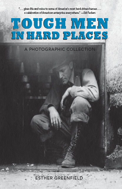 Tough Men in Hard Places, Esther Greenfield