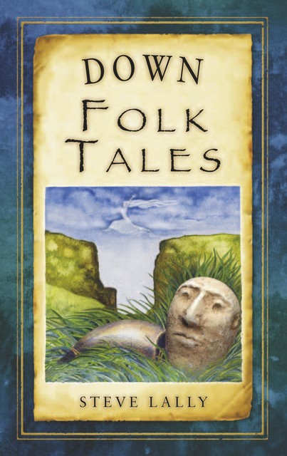 Down Folk Tales, Steve Lally