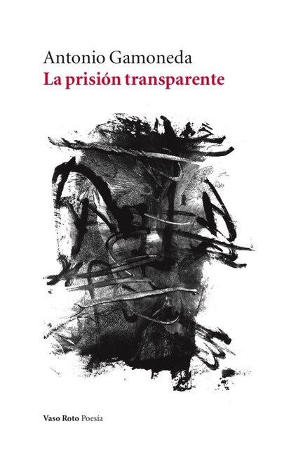 La prisión transparente, Antonio Gamoneda