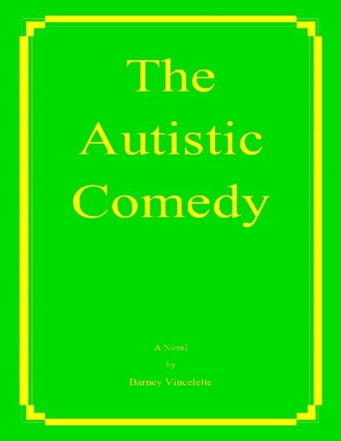 The Autistic Comedy, Barney Vincelette