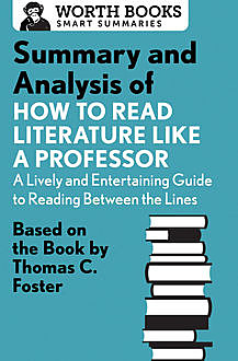 Summary and Analysis of How to Read Literature Like a Professor, Worth Books