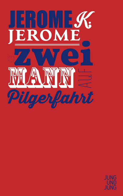 Zwei Mann auf Pilgerfahrt, Jerome Klapka Jerome