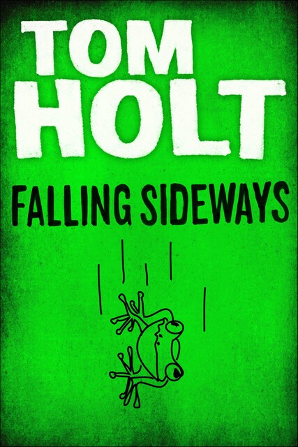 Falling Sideways, Tom Holt