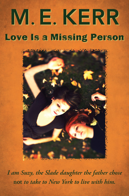 Love Is a Missing Person, M.E. Kerr