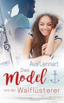 Das Model und der Walflüsterer, Ava Lennart