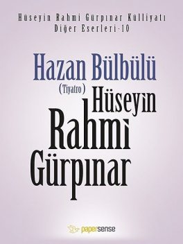 Hazan Bülbülü (Tiyatro), Hüseyin Rahmi Gürpınar
