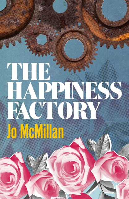 The HAPPINESS FACTORY, Jo McMillan