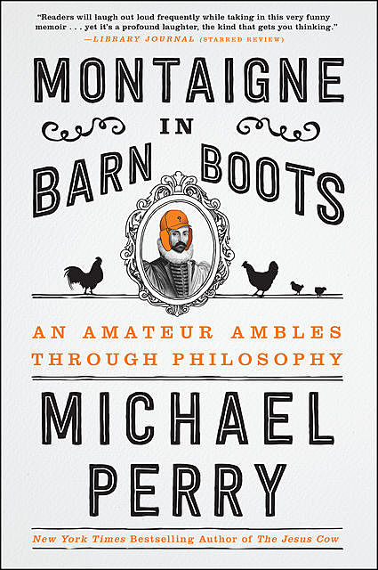 Montaigne in Barn Boots, Michael Perry