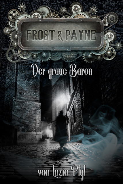 Frost & Payne – Band 10: Der graue Baron, Luzia Pfyl