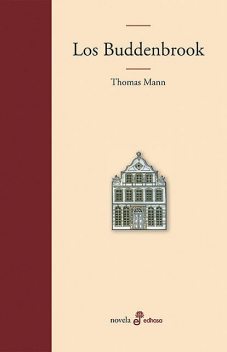 LOS BUDDENBROOK, Thomas Mann