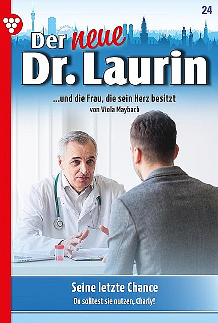 Der neue Dr. Laurin 24 – Arztroman, Viola Maybach