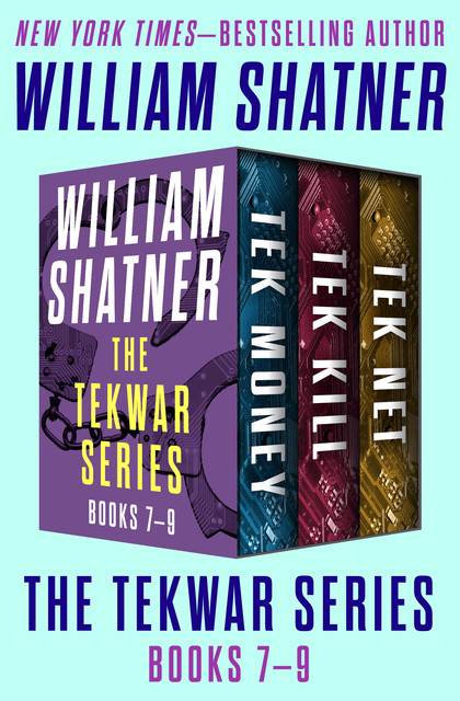 The TekWar Series Books 7–9, William Shatner