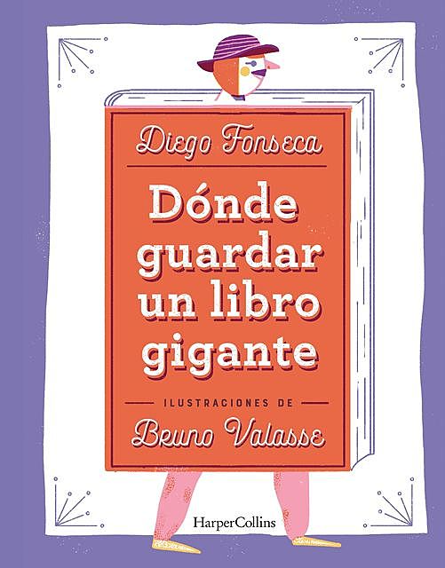 Dónde guardar un libro gigante, Diego Fonseca