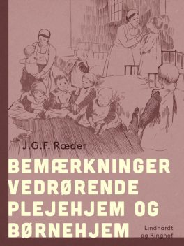 Bemærkninger vedrørende plejehjem og børnehjem, J.G. F. Ræder