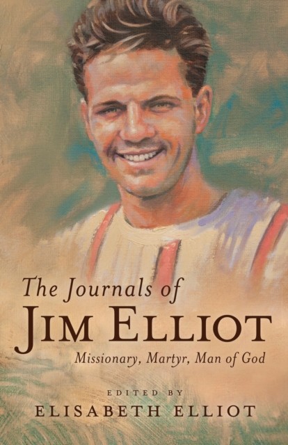 Journals of Jim Elliot, Elisabeth Elliot