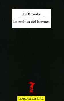 La estética del Barroco, Jon R. Snyder