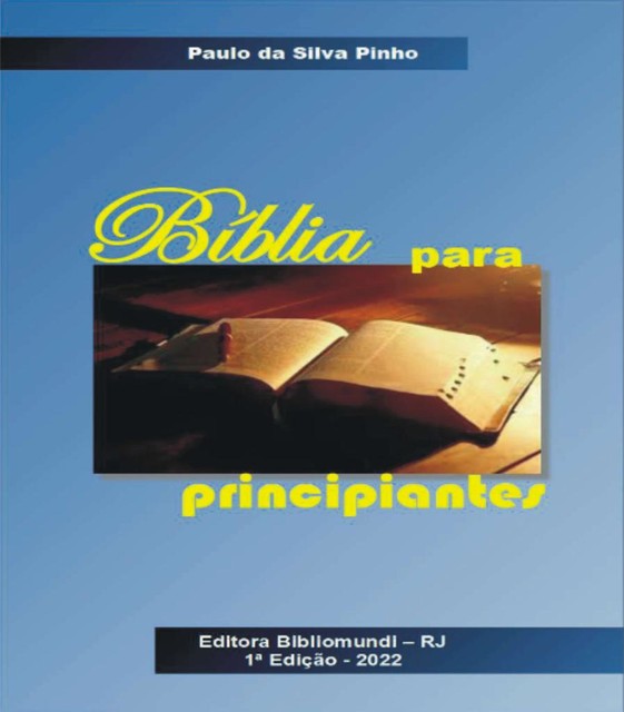 Bíblia para Principiantes, Paulo da Silva Pinho