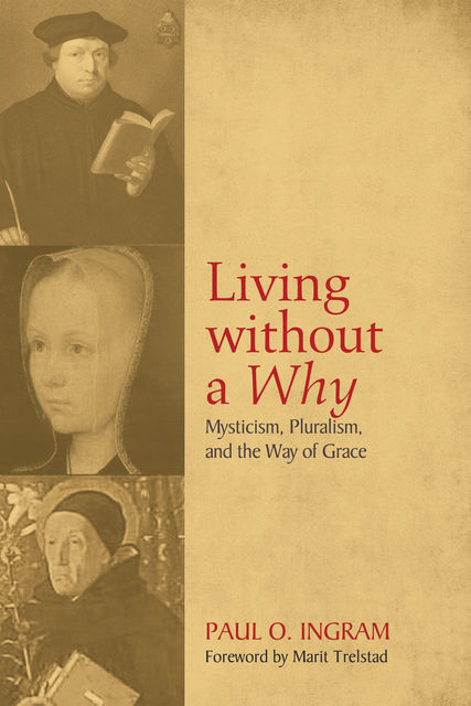 Living without a Why, Paul O. Ingram