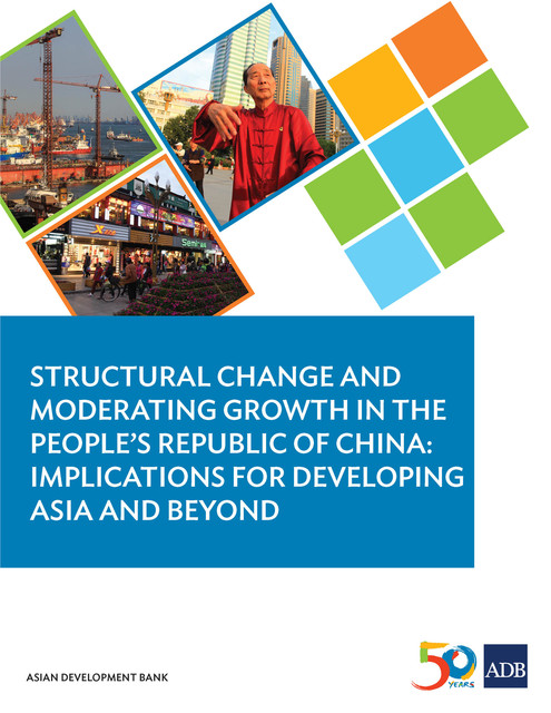 Structural Change and Moderating Growth in the People's Republic of China, Asian Development Bank