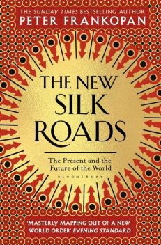 The New Silk Roads, Peter Frankopan