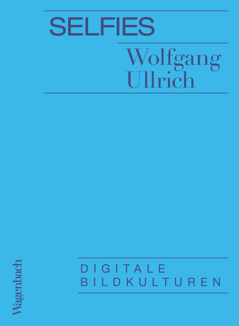 Selfies, Wolfgang Ullrich