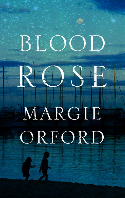 Blood Rose, Margie Orford