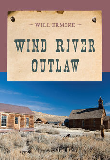 Wind River Outlaw, Will Ermine